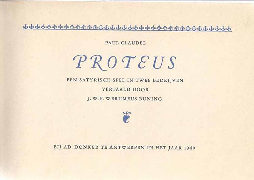 CLAUDEL, PAUL - Proteus, Een Satyrisch Spel in Twee Bedrijven