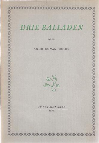 DOORN, ANDRIES VAN/ PS. VOOR PROF.W.J.M.A.ASSELBERGS= ANTON VAN DUINKERKEN - Drie Balladen