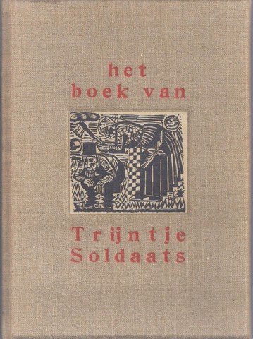 DIJKSTRA, JOHAN MAAKTE DE HOUTSNEDEN, VAN BLOK GEDRUKT; VERZAMELDE TEKSTEN DOOR E.J.HUIZINGA-ONNEKES; INLEIDING DOOR HERMAN POORT - Het Boek Van Trijntje Soldaats; Groninger Volksverteliingen Deel I