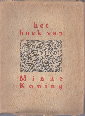 DIJKSTRA, JOHAN MAAKTE DE HOUTSNEDEN, VAN BLOK GEDRUKT; VERZAMELDE TEKSTEN DOOR E.J.HUIZINGA-ONNEKES - Het Boek Van Minne Koning; Groninger Volksverteliingen Deel II