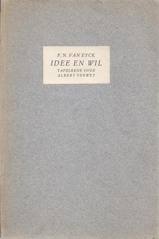 EYCK, P.N. VAN - Idee En Wil, Tafelrede over Albert Verwey