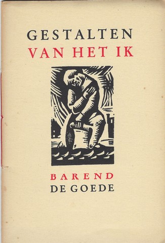 GOEDE, BAREND DE (1915-1995) - Gestalten Van Het Ik