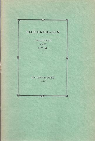 E.V.M./ PS. VAN E.J.HANNEMA-VAN MAASDIJK - Bloedkoralen, Gedichten