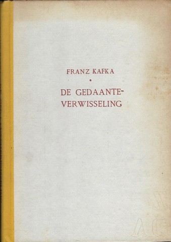 KAFKA, FRANZ (1883-1924); VERTALING NINI BRUNT - De Gedaanteverwisseling
