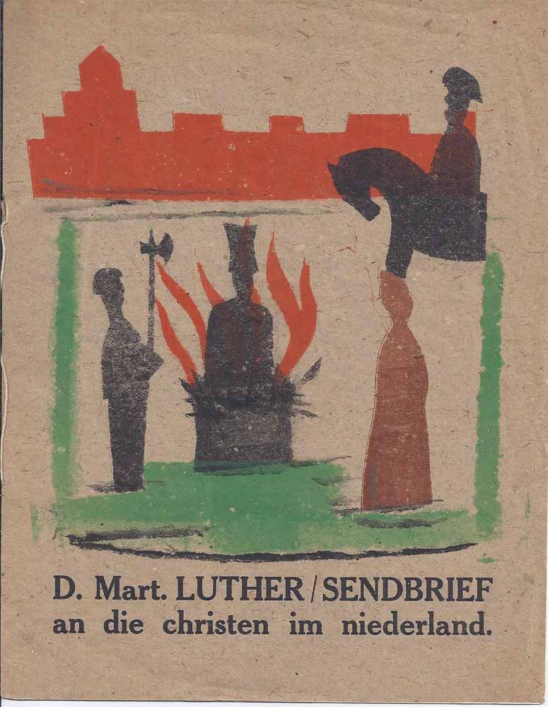 LUTHER, M. - Sendbrief an Die Christen IM Niederland