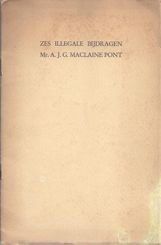 MACLAINE PONT, MR.A.J.G. - Zes Illegale Bijdragen