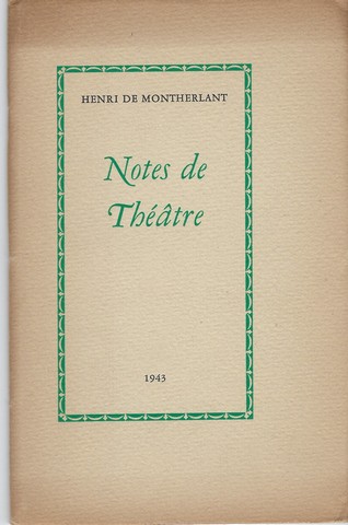MONTHERLANT, HENRI DE (1896-1972) - Notes de Thtre
