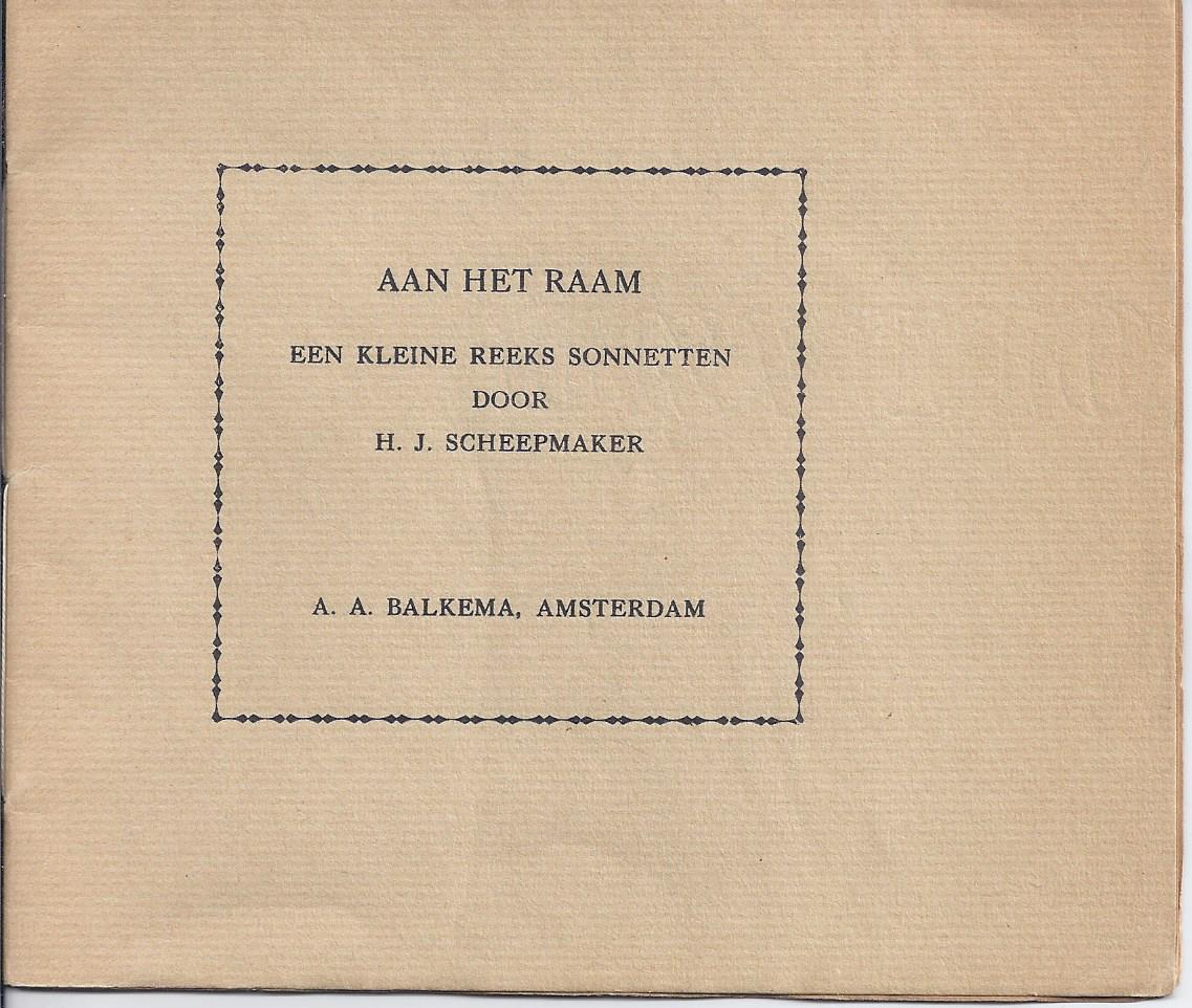 SCHEEPMAKER, H.J. - Aan Het Raam, Een Kleine Reeks Sonnetten