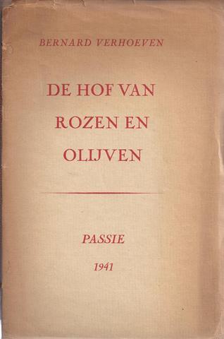 VERHOEVEN, BERNARD - De Hof Van Rozen En Olijven; Passie 1941