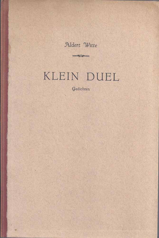 WITTE, ALDERT - Klein Duel, Gedichten