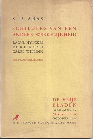 ABAS, S.P. - Schilders Van Een Andere Werkelijkheid, Raoul Hynckes, Pijke Koch, Carel Willink