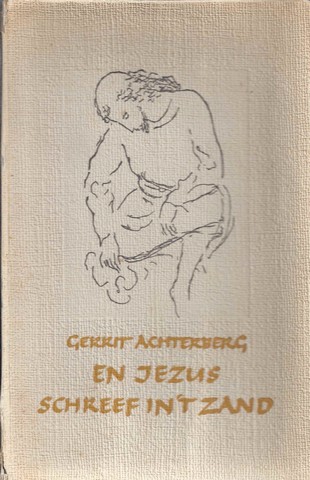 ACHTERBERG, GERRIT - En Jezus Schreef in 't Zand