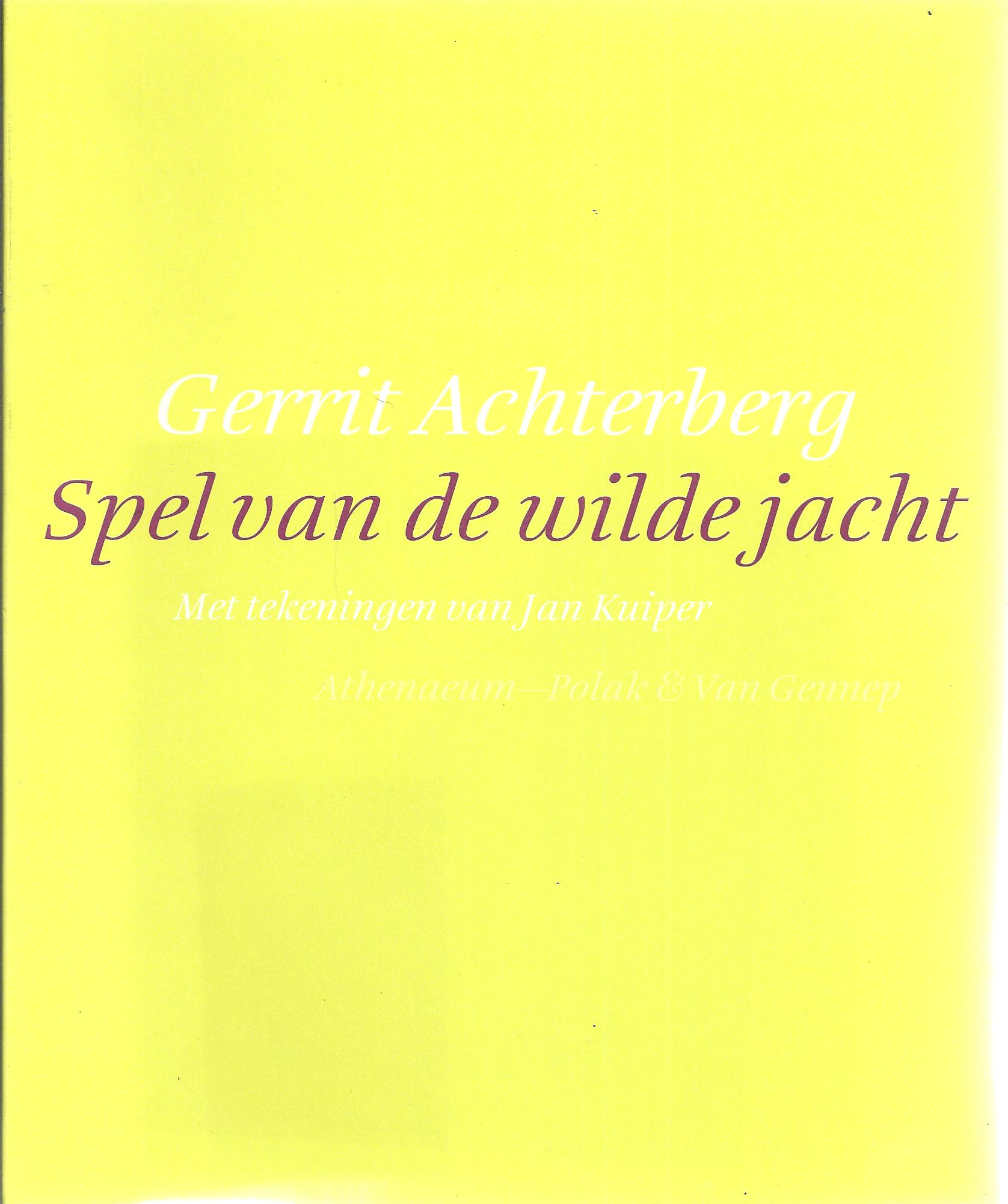 ACHTERBERG, GERRIT - Spel Van de Wilde Jacht