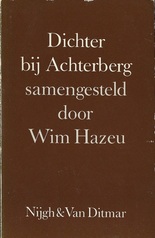 ACHTERBERG, GERRIT (OVER), DOOR WIM HAZEU (SAMENSTELLING) - Dichter Bij Achterberg
