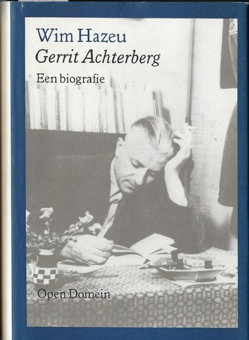 ACHTERBERG, GERRIT (OVER), SCHRIJVER: WIM HAZEU - Gerrit Achterberg, Een Biografie