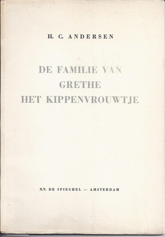 ANDERSEN, H.C.(1805-DENEMARKEN-1875); VERTALING M.NIJLAND-VAN DER MEER DE WALCHEREN - De Familie Van Grethe Het Kippenvrouwtje