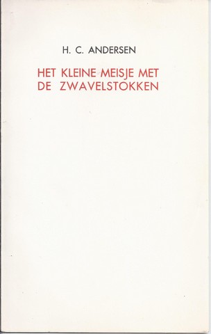 ANDERSEN, H.C.(1805-DENEMARKEN-1875); VERTALING ? - Het Kleine Meisje Met de Zwavelstokken