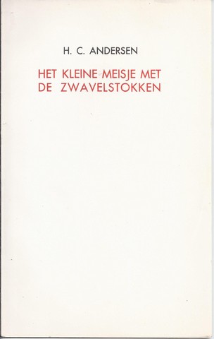 ANDERSEN, H.C.(1805-DENEMARKEN-1875); VERTALING ? - Het Kleine Meisje Met de Zwavelstokken