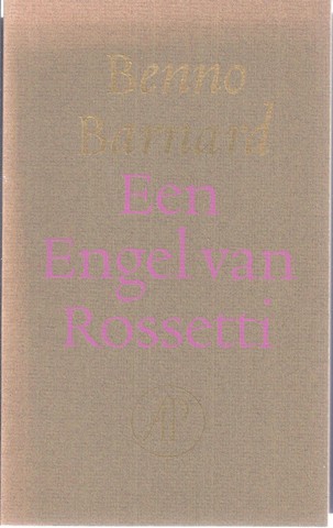 BARNARD, BENNO (1954) - Een Engel Van Rossetti, Gedichten