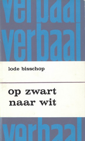 BISSCHOP, LODE (1921-2003) - Op Zwart Naar Wit
