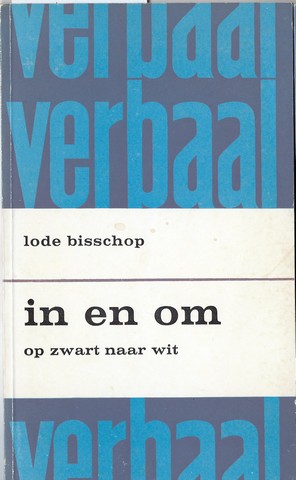BISSCHOP, LODE (1921-2003) - In En Om , Op Zwart Naar Wit