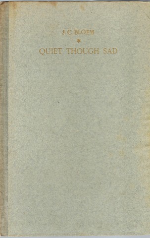 BLOEM, J.C. - Quiet Though Sad, Gedichten