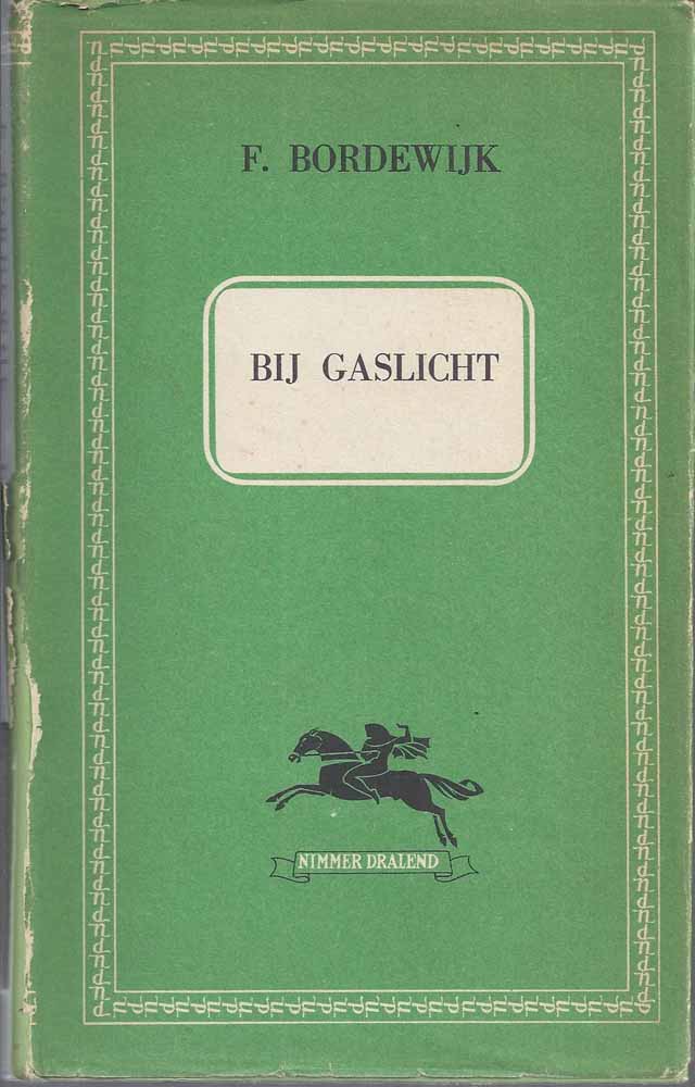 BORDEWIJK, F. - Bij Gaslicht