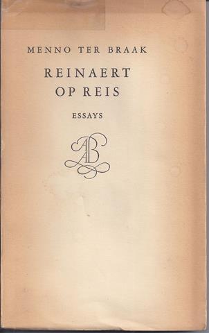 BRAAK, MENNO TER; MET EEN INLEIDING DOOR ADRIAAN MORRIN - Reinaert Op Reis, Essays