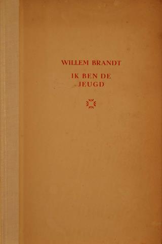 BRANDT, WILLEM/ PS.VAN WM.S.B.KLOOSTER (1905-1981) - Ik Ben de Jeugd, Een Gedicht