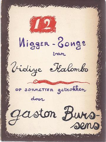 BURSSENS, GASTON - 12 Nigger-Songs Van Vidiye Kalombo, Op Sonnetten Getrokken