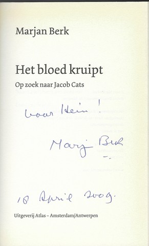 CATS, JACOB (OVER); DOOR MARJAN BERK - Het Bloed Kruipt; Op Zoek Naar Jacob Cats (1577-1660)
