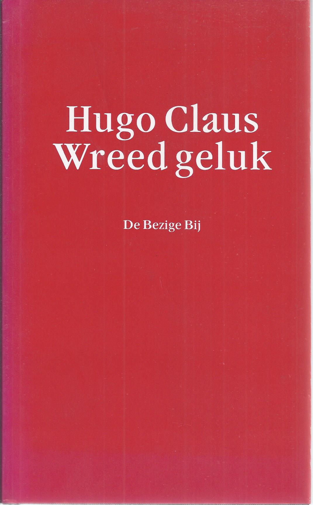 CLAUS, HUGO (1929-2008) - Wreed Geluk