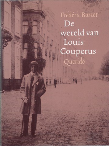 COUPERUS, LOUIS (OVER) DOOR FRDRIC BASTET - De Wereld Van Louis Couperus