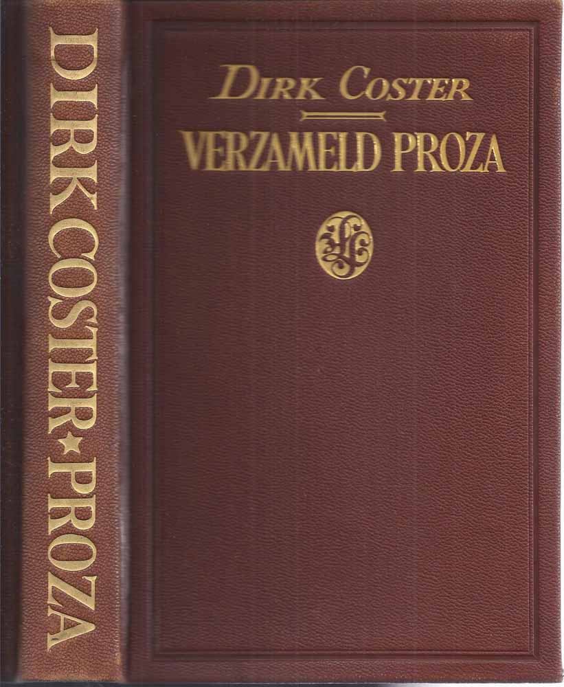 COSTER, DIRK - Verzameld Proza I En II