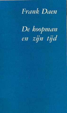DAEN, FRANK (1918-2007) - De Koopman En Zijn Tijd