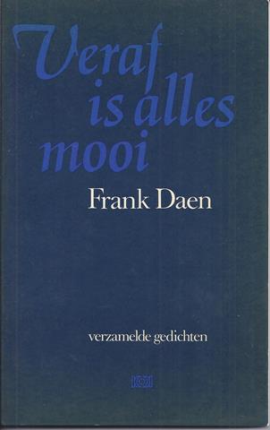 DAEN, FRANK (1918-2007) PS. VAN IZAK FRANK DE HAAN - Veraf Is Alles Mooi, Verzamelde Gedichten