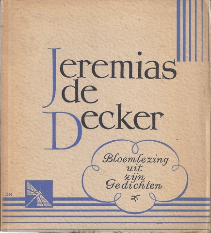 DECKER, JEREMIAS DE - Bloemlezing Uit Zijn Gedichten