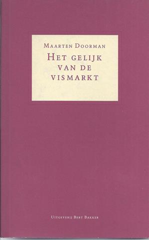 DOORMAN, MAARTEN (1957) - Het Gelijk Van de Vismarkt