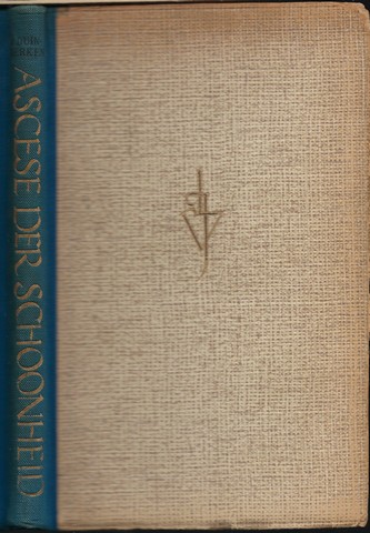 DUINKERKEN, ANTON VAN / PS.VOOR W.J.M.A.ASSELBERGS - Ascese Der Schoonheid