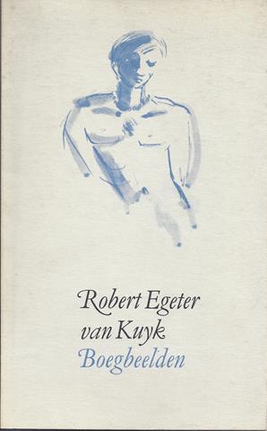 EGETER VAN KUYK, ROBERT (1942 TE JAKARTA) - Boegbeelden, Gedichten
