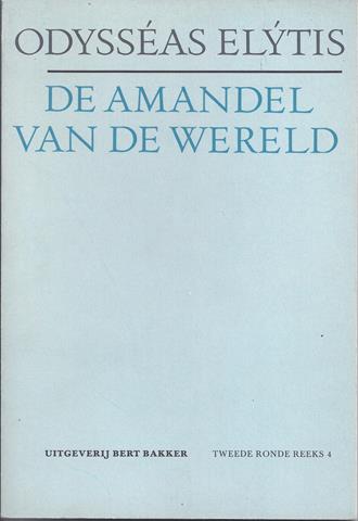 ELTIS, ODYSSAS (NIEUWE GRIEKS) (1911-1996), VERT. WIM BAKKER, DIE OOK EEN BIOGRAFISCH NAWOORD VERZORGDE - De Amandel Van de Wereld