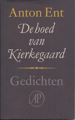 ENT, ANTON (1939) - De Hoed Van Kierkegaard, Gedichten