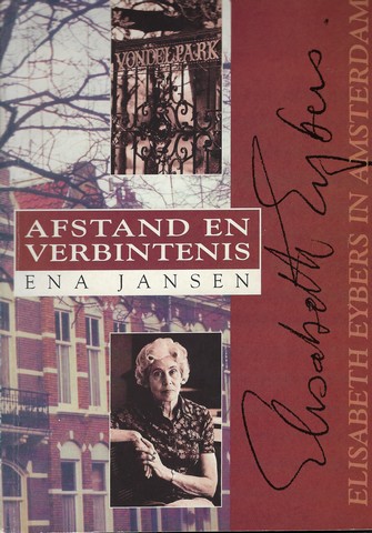 EYBERS, ELISABETH (1915-2007) OVER; DOOR ENA JANSEN - Afstand En Verbintenis , Elisabeth Eybers in Amsterdam