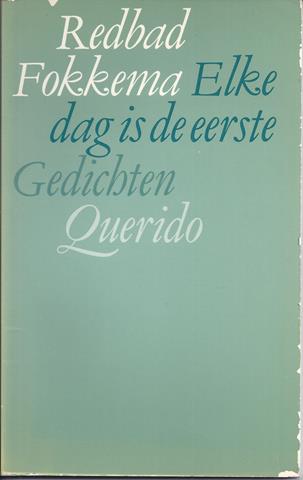 FOKKEMA, REDBAD - Elke Dag Is de Eerste, Gedichten