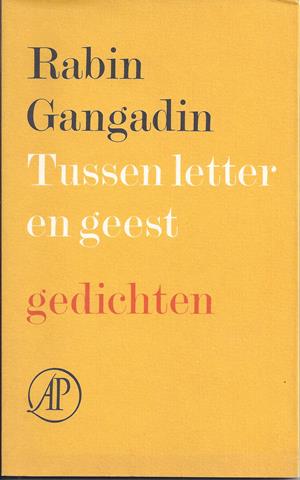 GANGADIN, RABIN (1956) - Tussen Letter En Geest, Gedichten