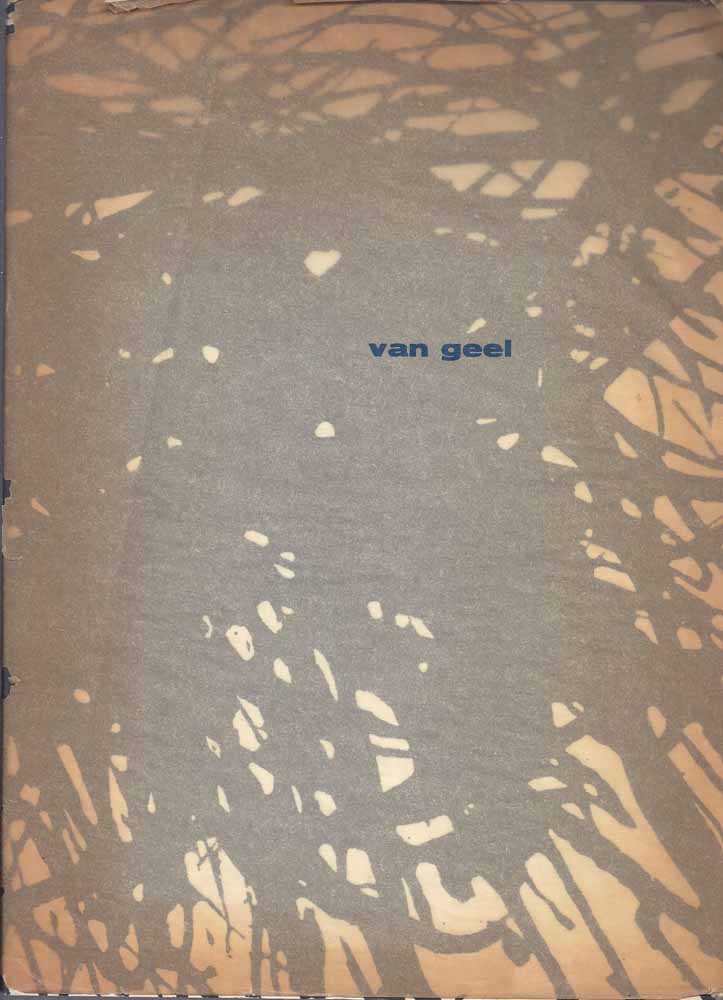 GEEL, CHR.J.VAN (1917- - Chr. J. Geel Stedelijk Museum Amsterdam 15 Dec. -22 Jan.
