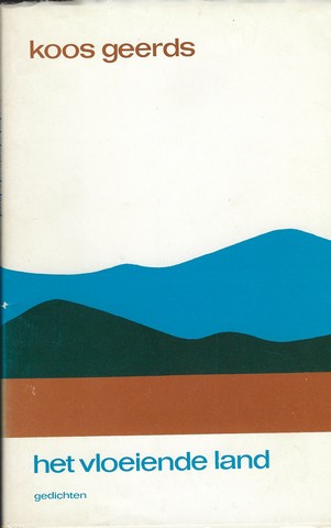 GEERDS, KOOS (1948) - Het Vloeiende Land , Gedichten