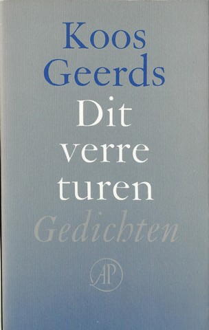 GEERDS, KOOS (1948) - Dit Verre Turen, Gedichten
