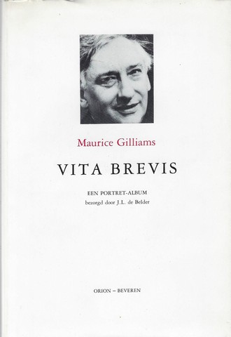 GILLIAMS, MAURICE (1900-1982) (OVER); BEZORGD DOOR J.L BELDER - Vita Brevis, Een Portret-Album
