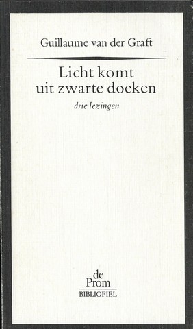 GRAFT, GUILLAUME VAN DER (1920-2010) - Licht Komt Uit Zwarte Doeken , Drie Lezingen
